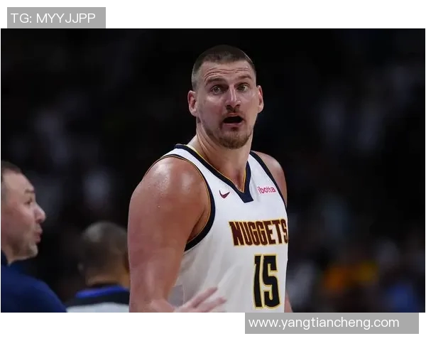 尼古拉约基奇如何改变NBA比赛格局与球队战术的深远影响